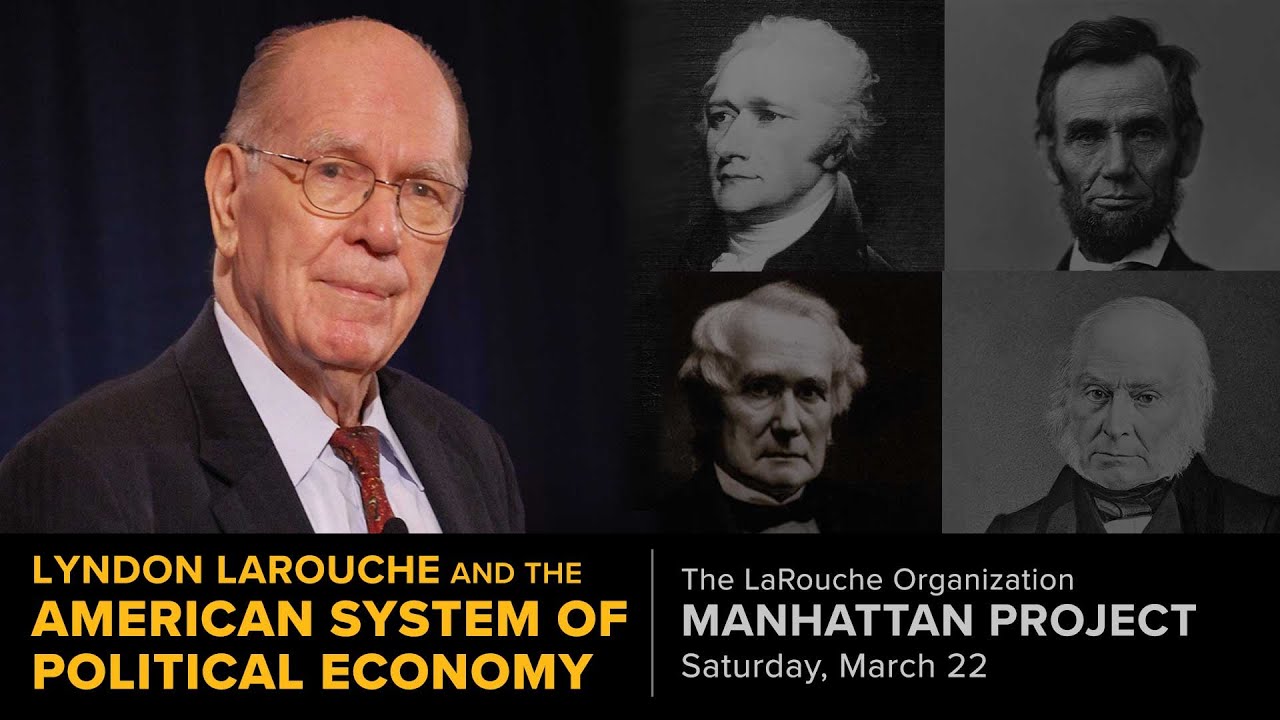 Lyndon LaRouche and the American System of Political Economy