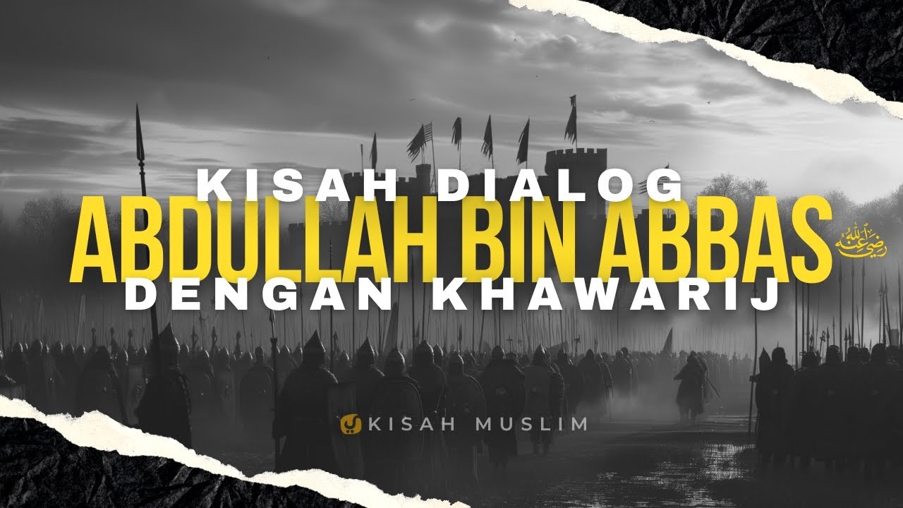 Kisah Dialog Abdullah bin Abbas dengan Khawarij - Kisah Muslim Yufid TV