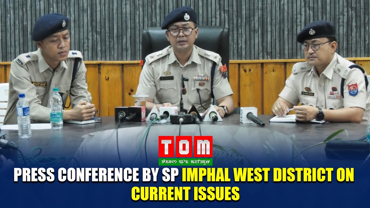 PRESS CONFERENCE BY SP IMPHAL WEST DISTRICT ON CURRENT ISSUES