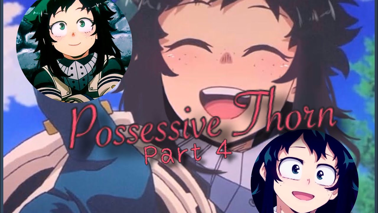 Possessive Thorn (A Fem Deku Series X Listener)(Episode 4)(BNHA)//ASMR//VA//
