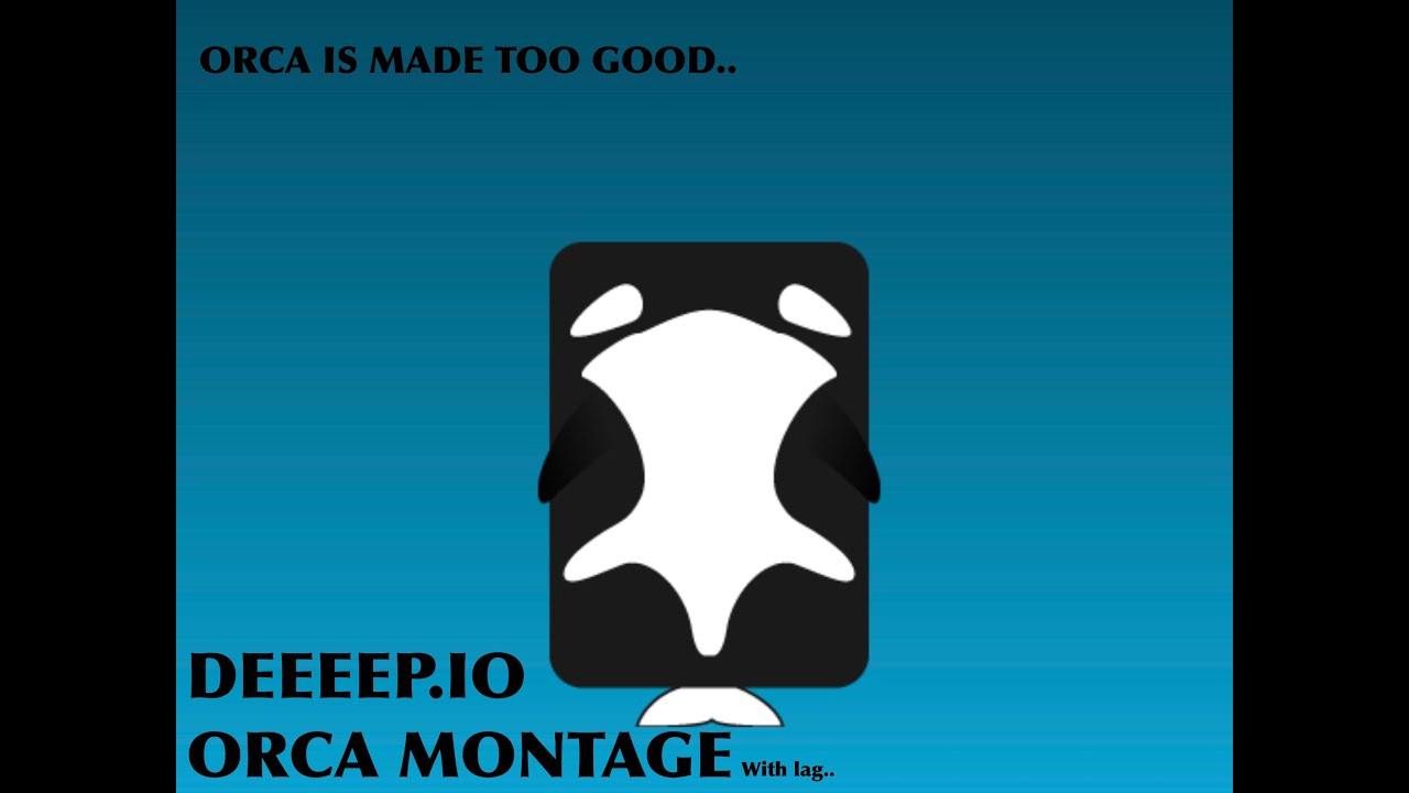 Orca is made too good.. - Deeeep.io Orca Montage with lag!