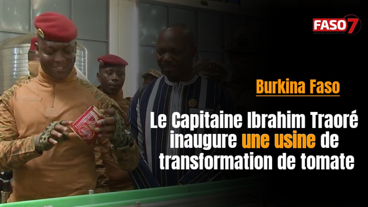 Le Capitaine Ibrahim Traoré inaugure une nouvelle usine de transformation de tomate