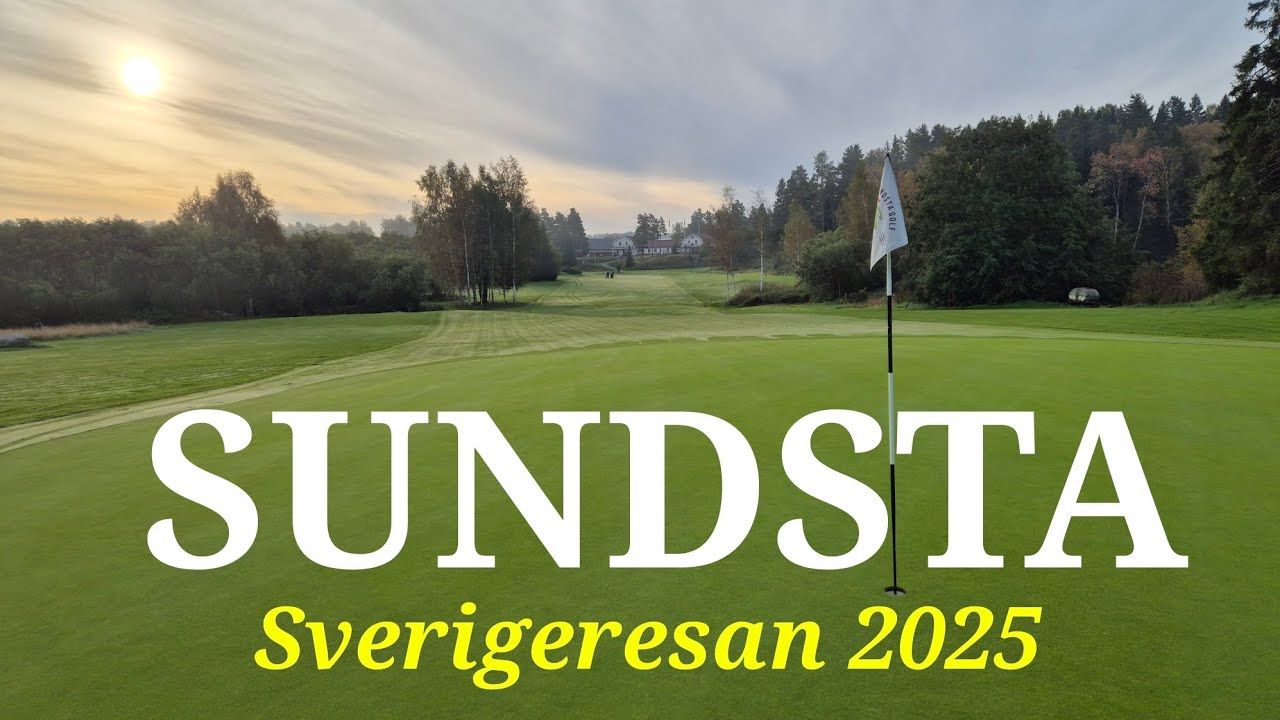 Jag spelar SUNDSTA GOLF | H&auml;r har allt blivit b&auml;ttre! | Svenska Golfbanor 