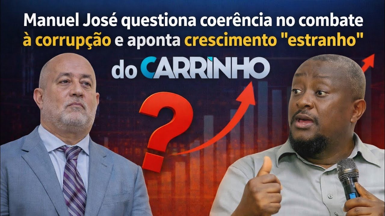Manuel José questiona coerência no combate à corrupção e aponta crescimento “estranho” do CARRINHO