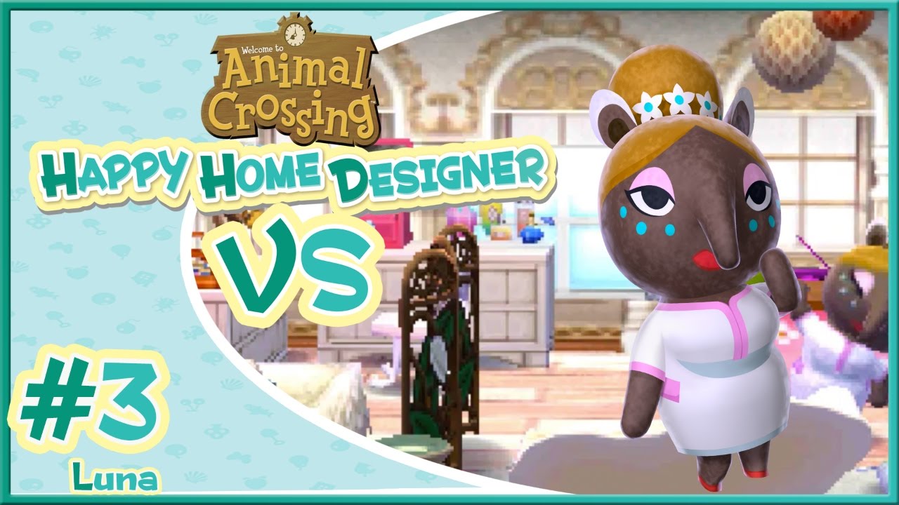 Happy Home Designer VS #3: Luna! ft. Pwnapplez