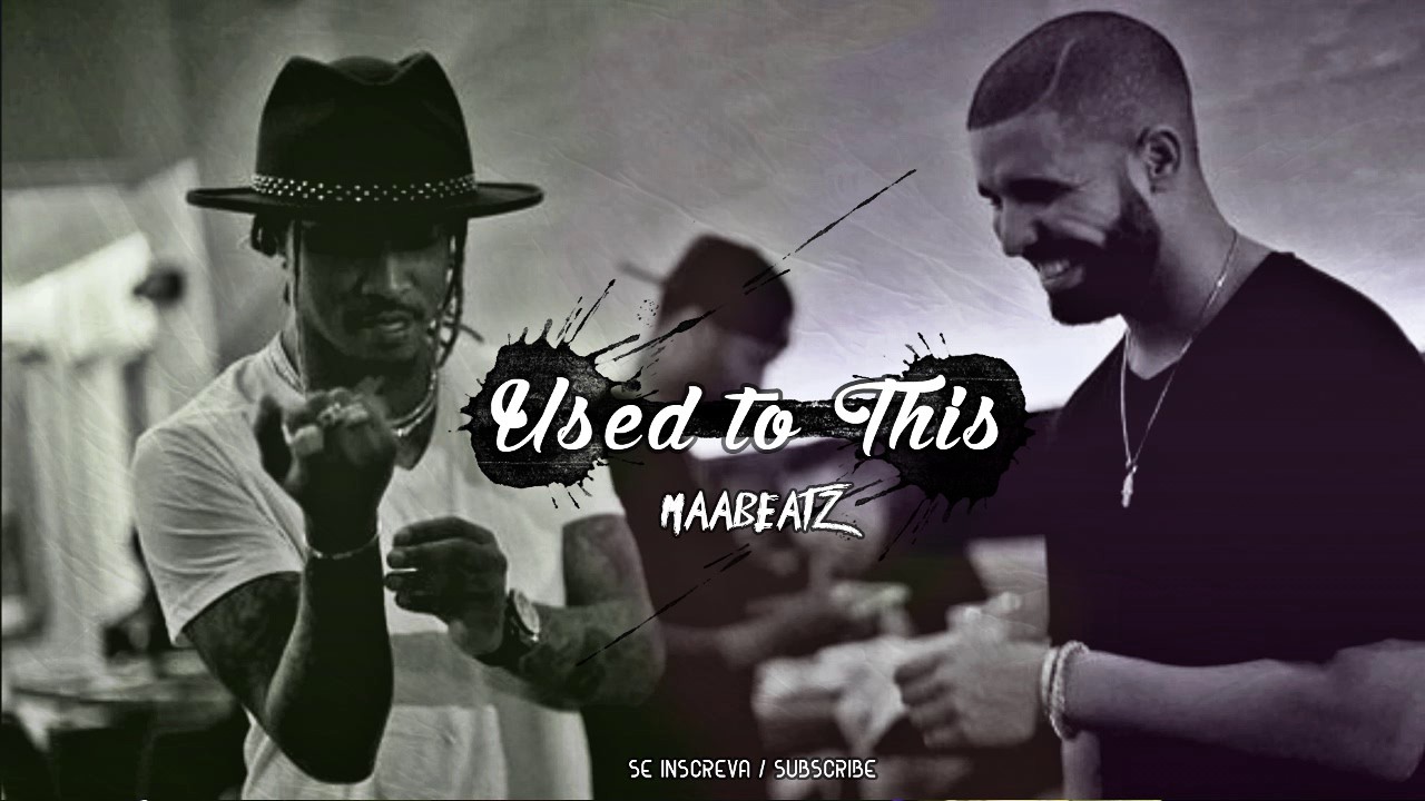 [Free] Used To This - Future x Drake Instrumental Type Beat Hard (Prod.MaaBeatz) [Free/Livre]