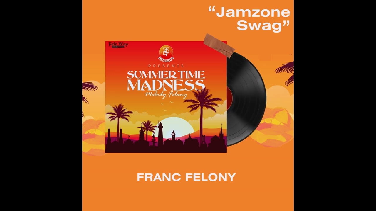Franc Felony -  Jamzone Swag (Official Audio)