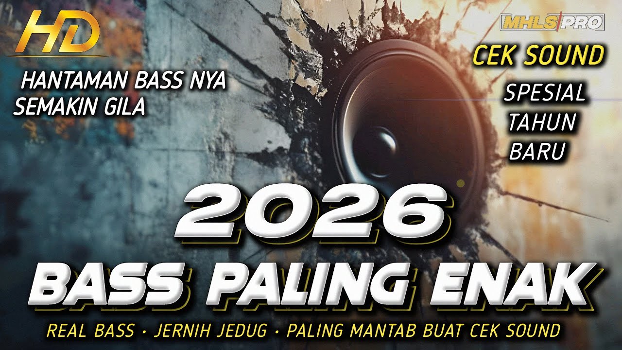 DJ FULL BASS PALING ENAK TAHUN BARU 2026 DJ CEK SOUND JEDUG JERNIH BASS NYA MANTAB (MHLS PRO)