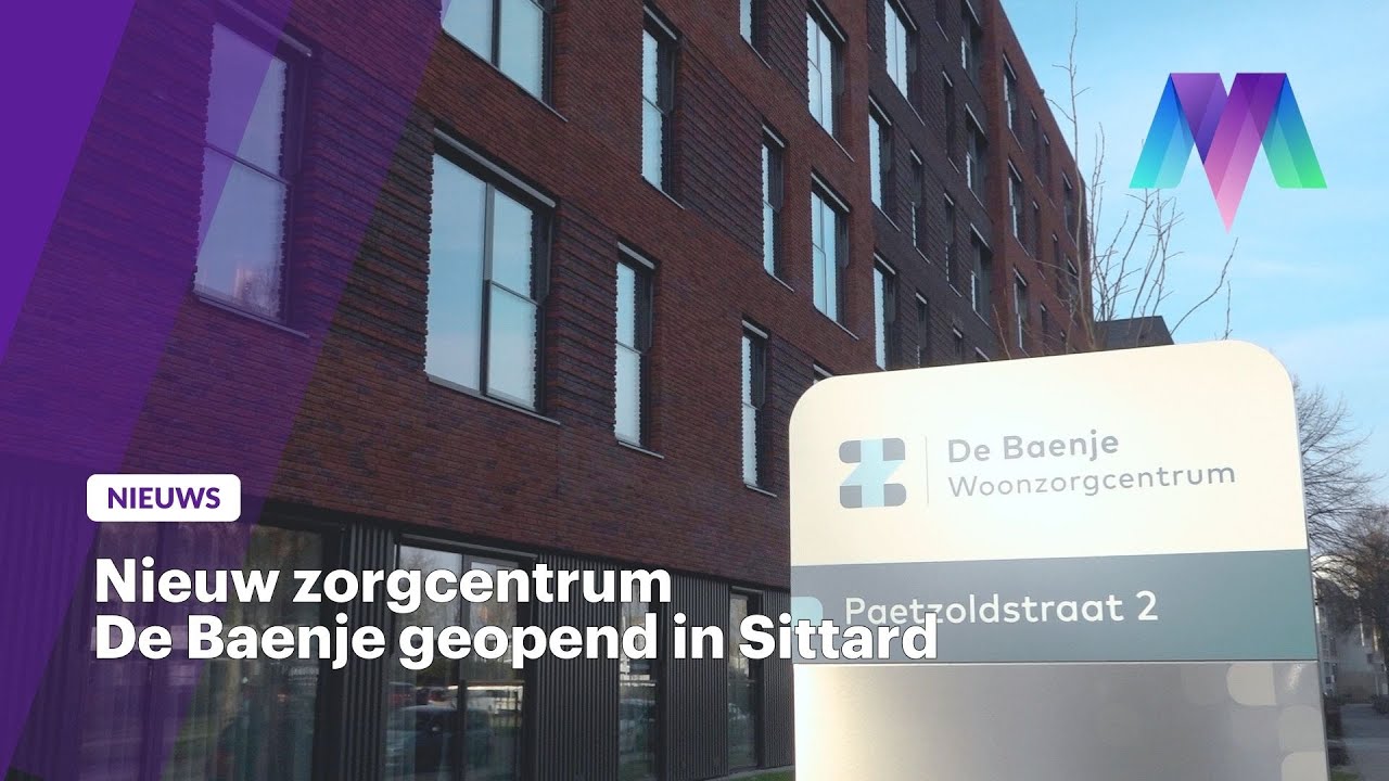Nieuw zorgcentrum De Baenje geopend in Sittard