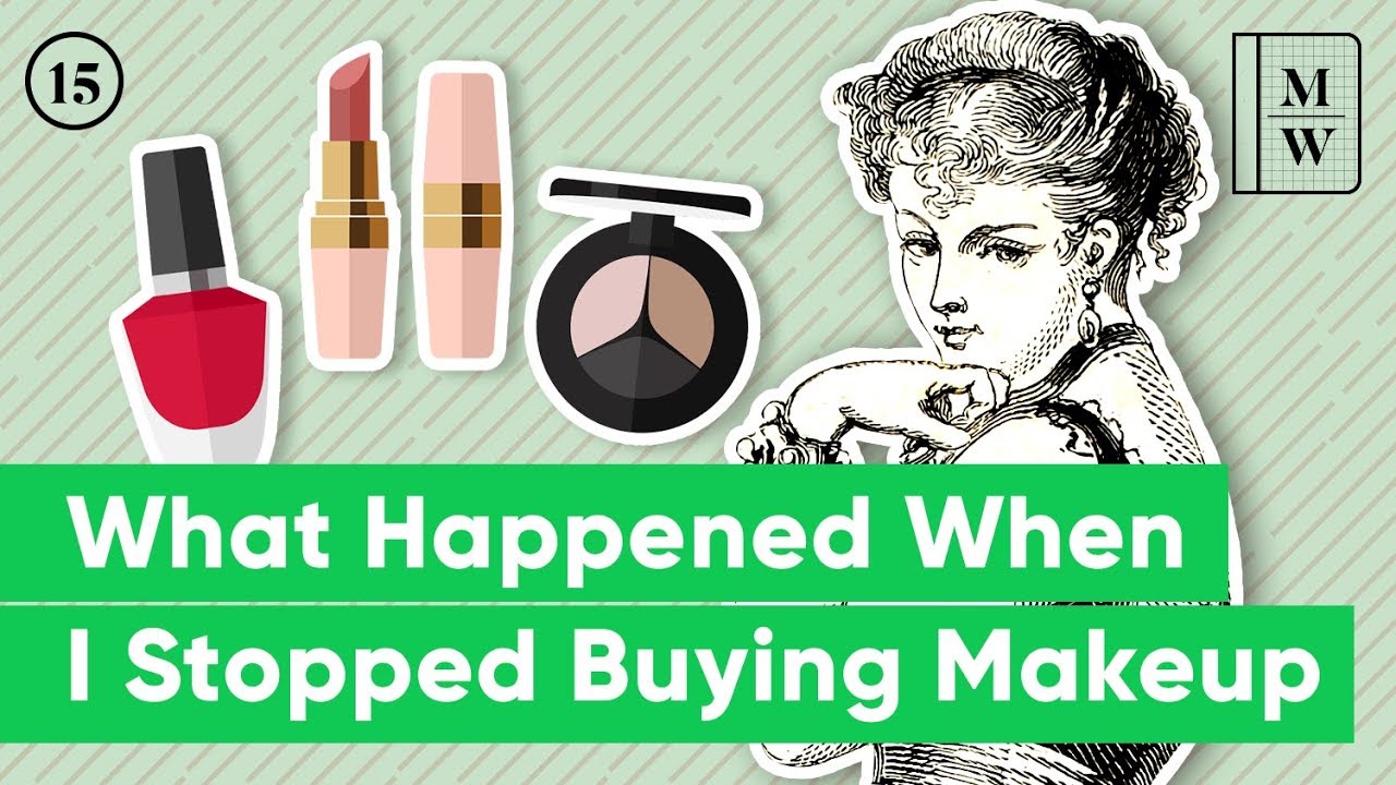 What I Learned From Spending $0 On Makeup For An Entire Year | Making it Work