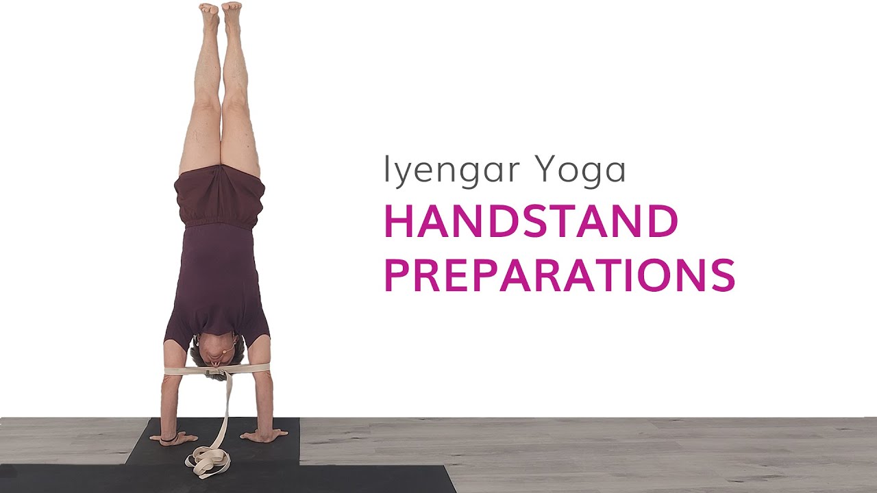 Handstand Preparations--Iyengar Yoga