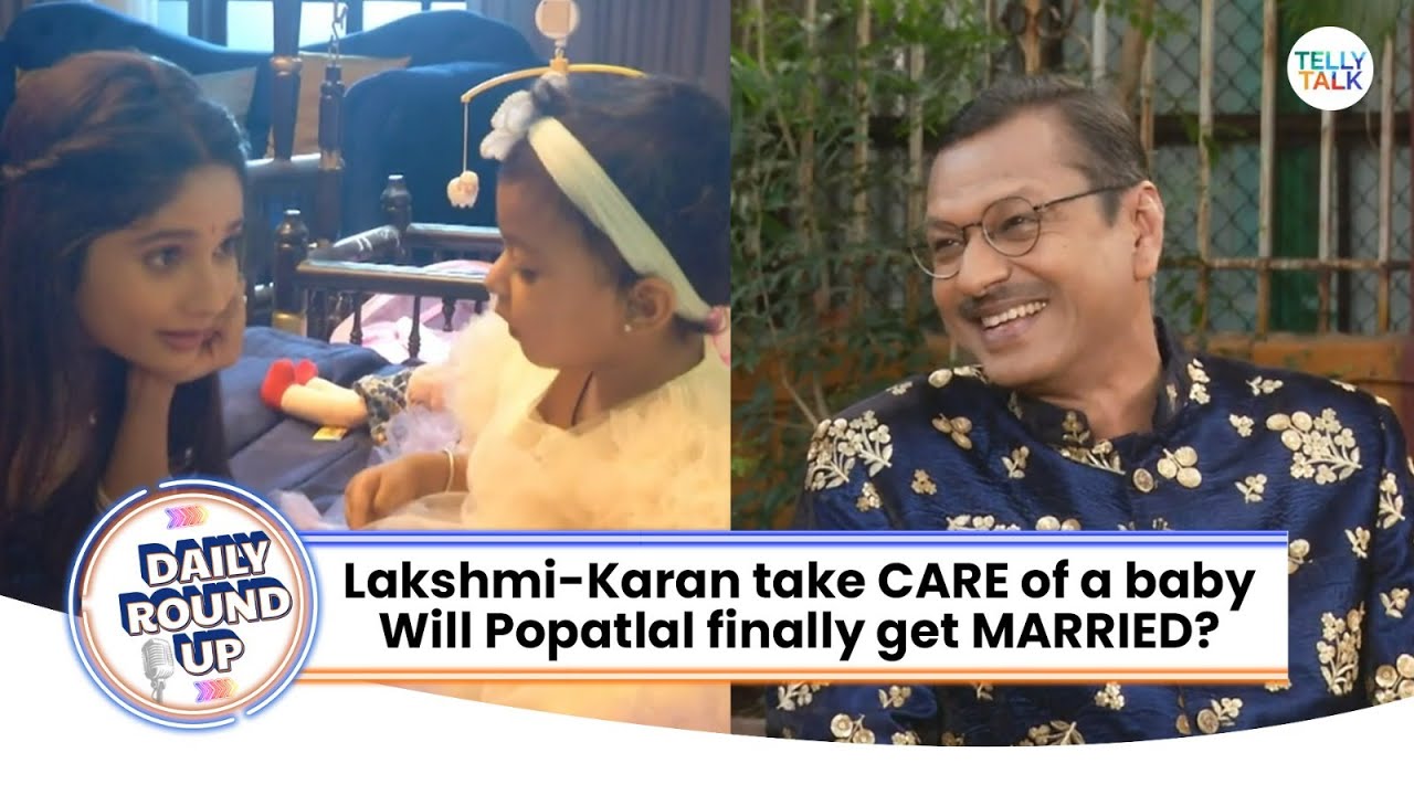 Live । Mangal Lakshmi | Lakshmi-Karan take care of a CUTE baby |  Will Popatlal finally get MARRIED?
