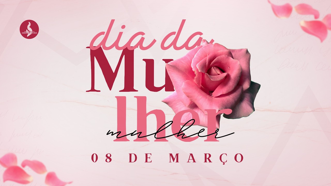 Culto Dia da Mulher - Igreja Evangélica Assembleia de  Deus em Lages SC.