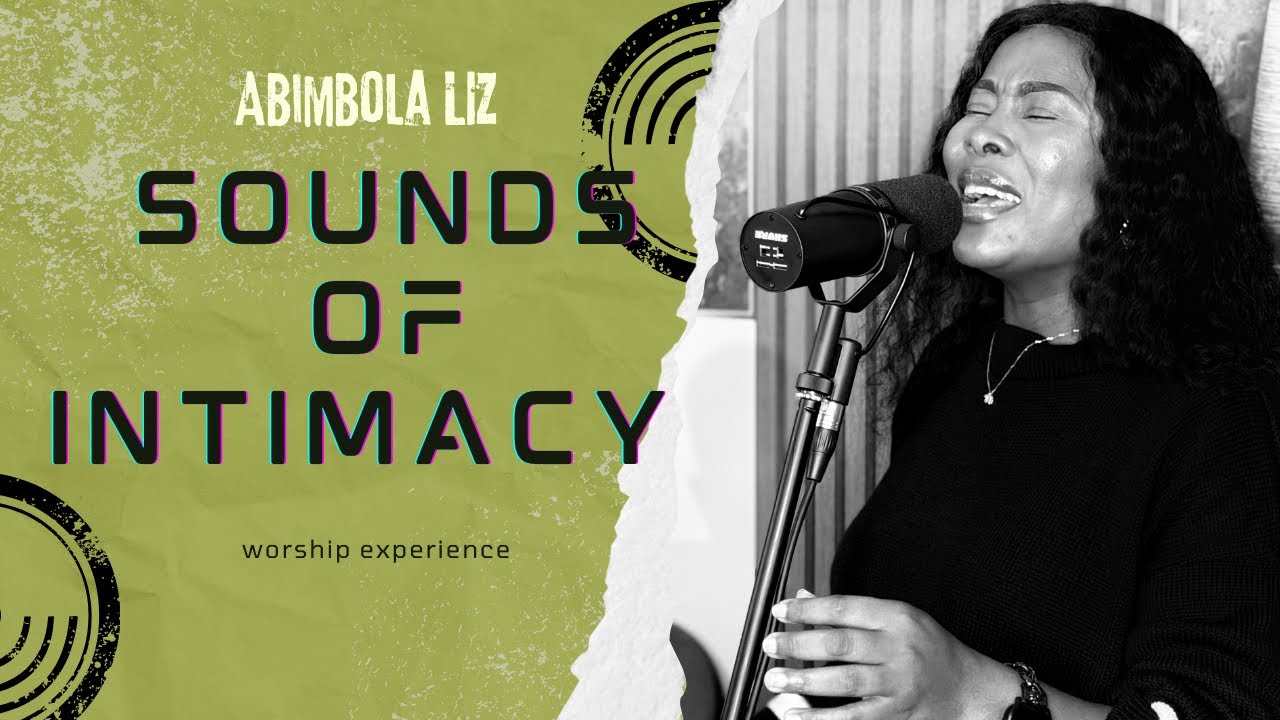 Sounds of Intimacy | Worship Medley —Abimbola Liz #gospel #worship #worshipmedley 