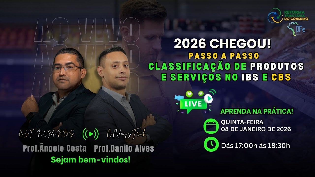 2026 CHEGOU! PASSO A PASSO: Classificação de Produtos e Serviços no IBS e CBS