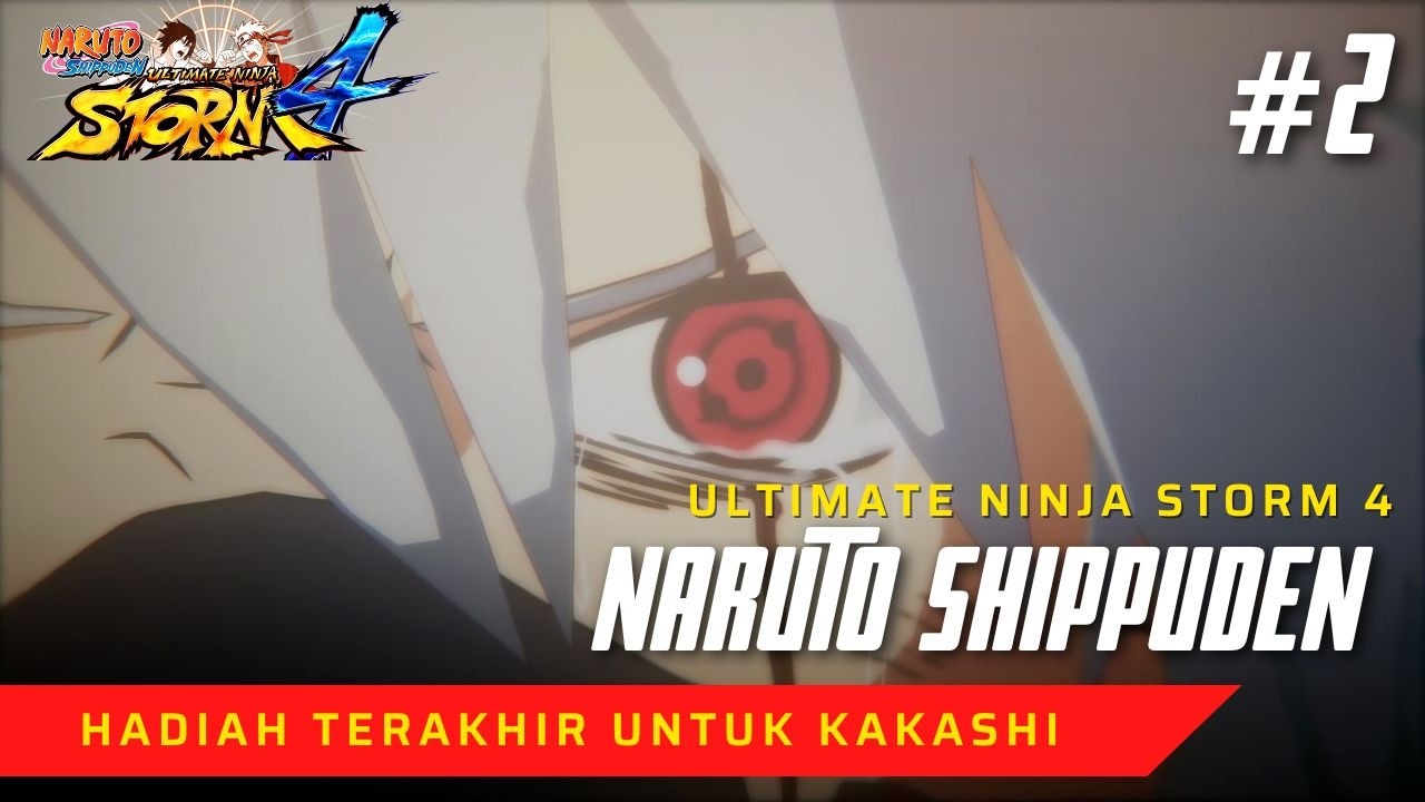 Hadiah Terakhir Obito Untuk Kakashi - Naruto Shippuden: Ultimate Ninja Storm 4 - Part 2