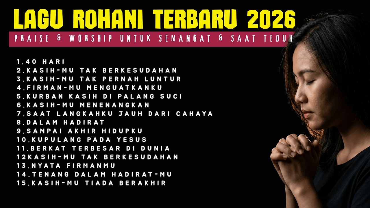 Lagu Rohani Kristen Terbaru 2026 – Praise & Worship Untuk Semangat & Saat Teduh