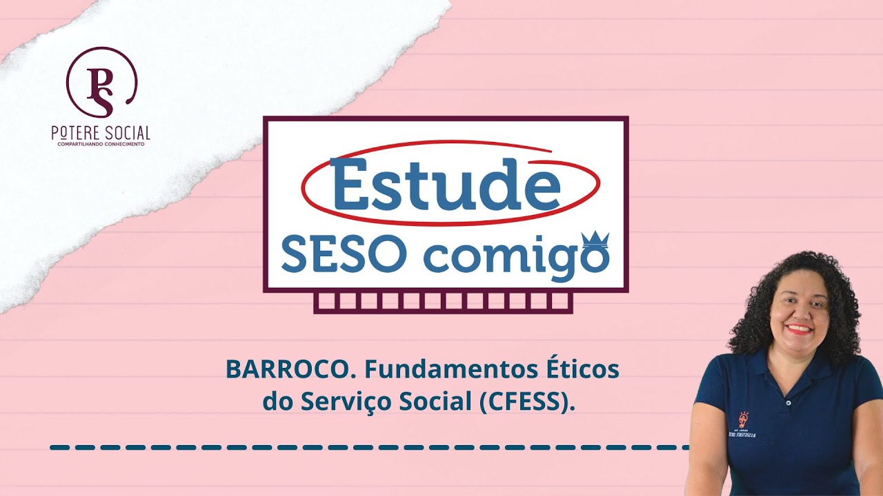 BARROCO. Fundamentos Éticos do Serviço Social (CFESS). #EstudeSESOcomigo