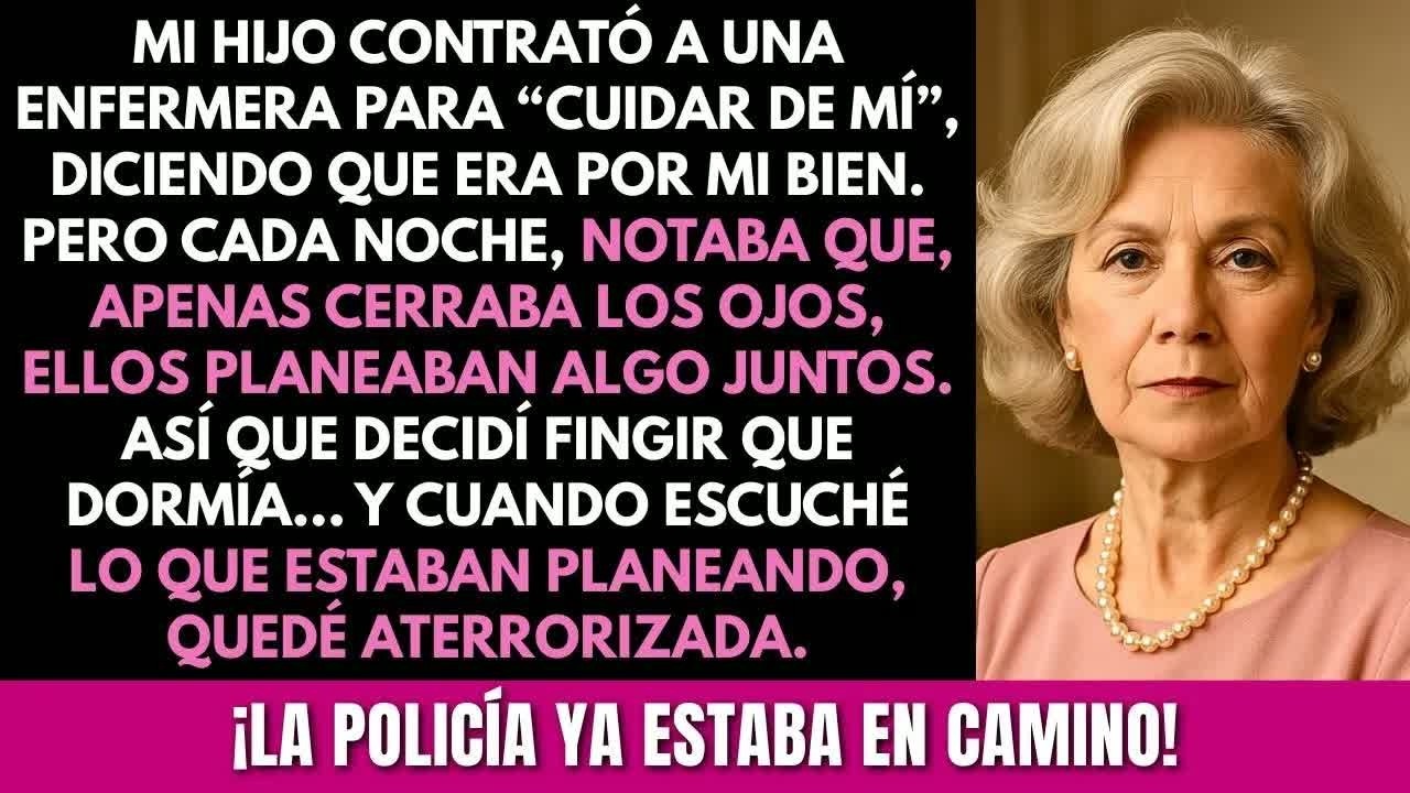 Mi hijo contrató a una enfermera; fingí dormir y oí su plan — llamé a la policía.