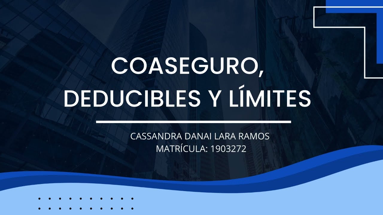 Coaseguro, Deducible y Limmites