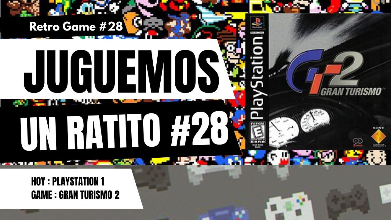#28 Juguemos Un Ratito - Playstation 1 - Gran Turismo 2