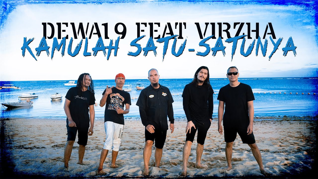 @Dewa19 Feat Virzha - Kamulah Satu Satunya [Official Music Video]