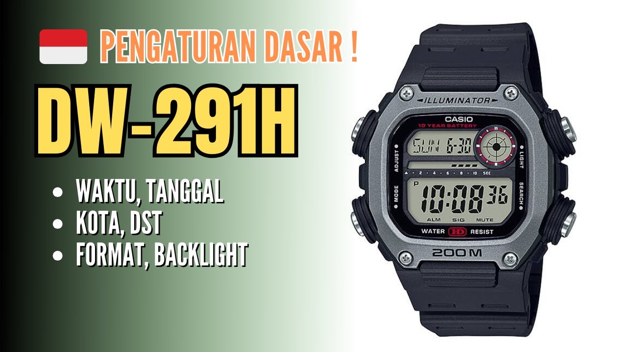 Pengaturan Dasar Casio DW-291 / DW291H: Cara setting jam, tanggal, format, lampu