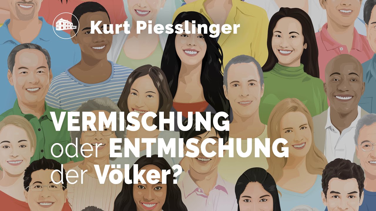 Vermischung oder Entmischung der Völker? - Kurt Piesslinger