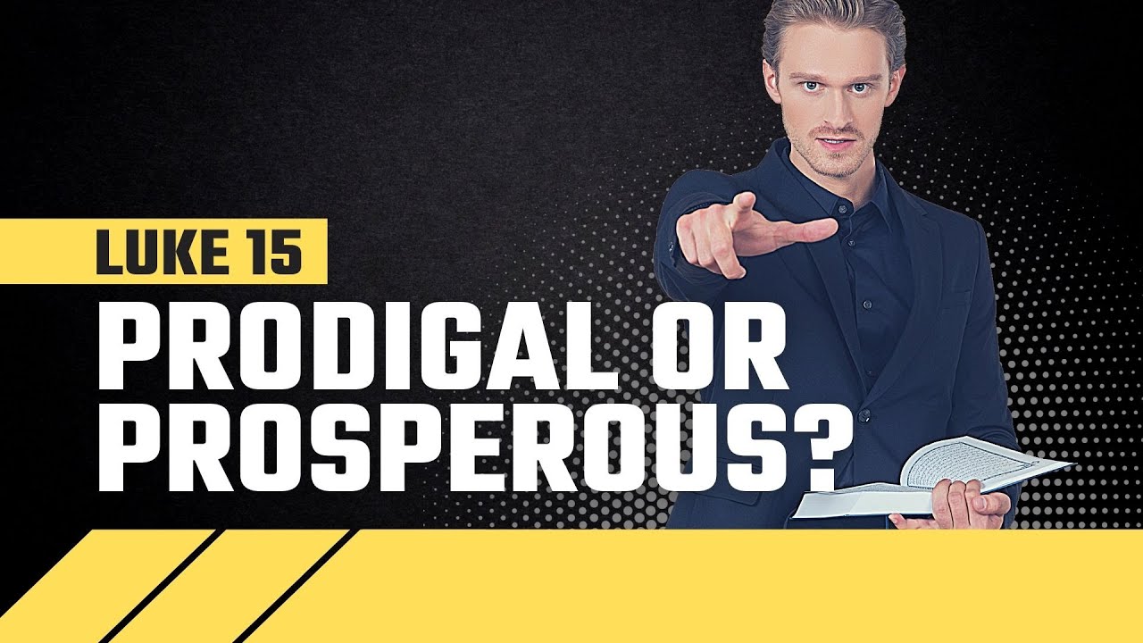 Biblical Gospel vs. Prosperity Gospel: The Prodigal Son