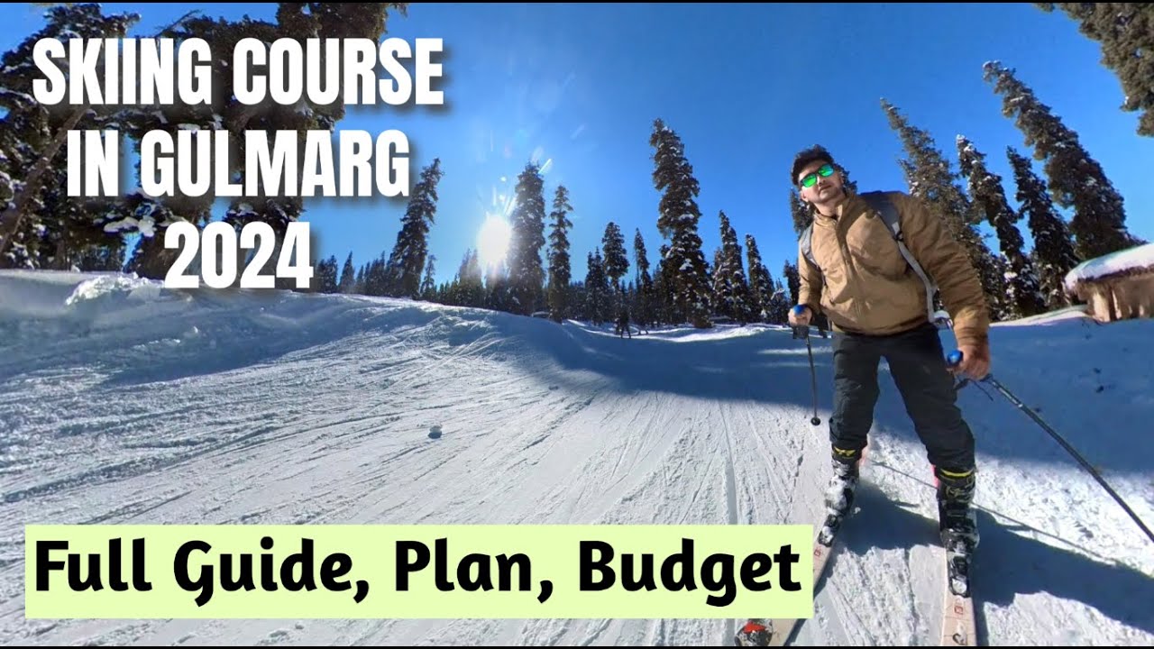 SKI COURSE IN GULMARG, Full detailed guide, budget, plan 2024 - Part 1