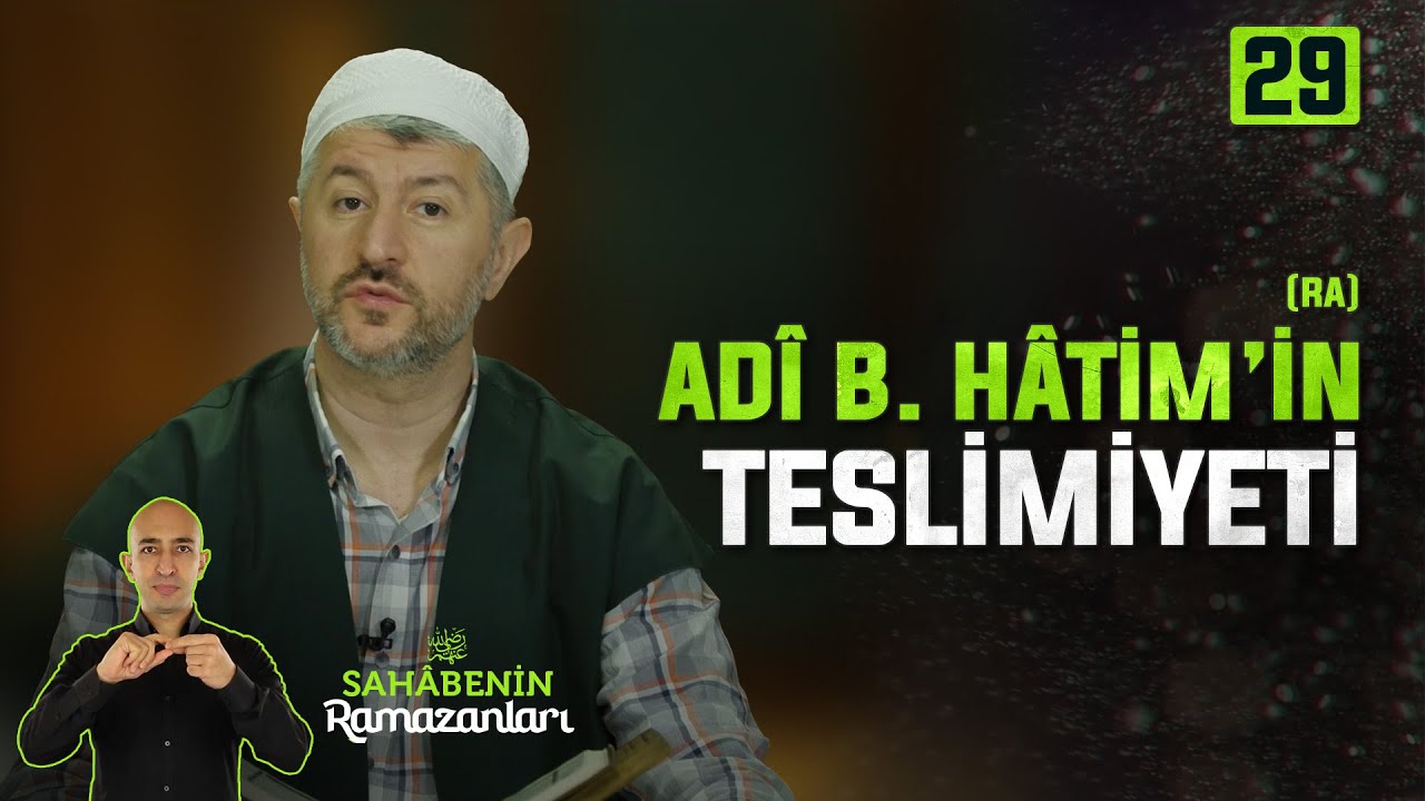 29. Bölüm: Adî b. Hâtim’in Teslimiyeti | Sahabenin Ramazanları