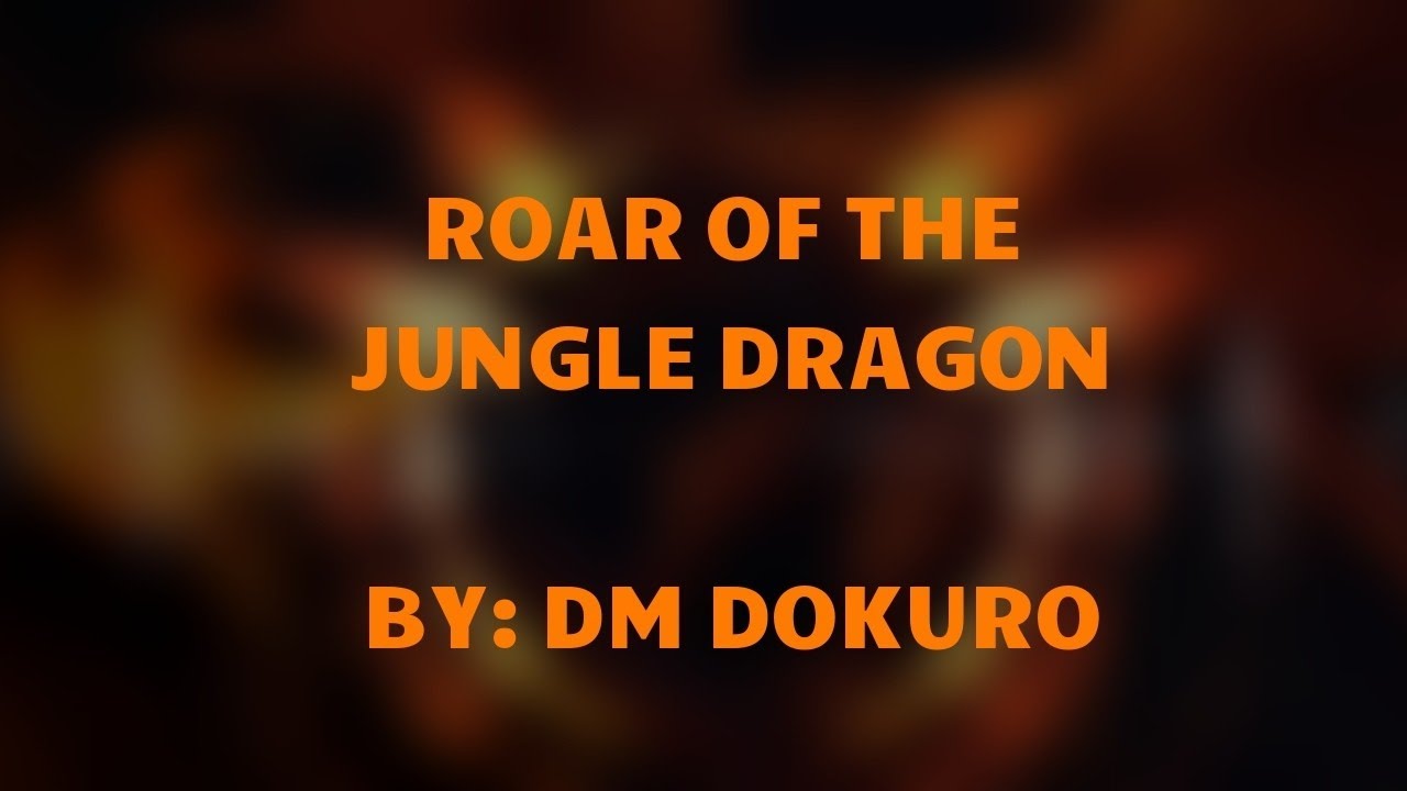 DM DOKURO - ROAR OF THE JUNGLE DRAGON || Lyric (English-Spanish) / Letra (Ingles-Espa&ntilde;ol)