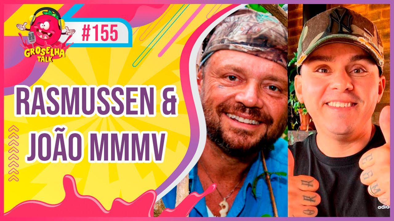 JOÃO MMMV e RICHARD RASMUSSEN - Groselha Talk #155