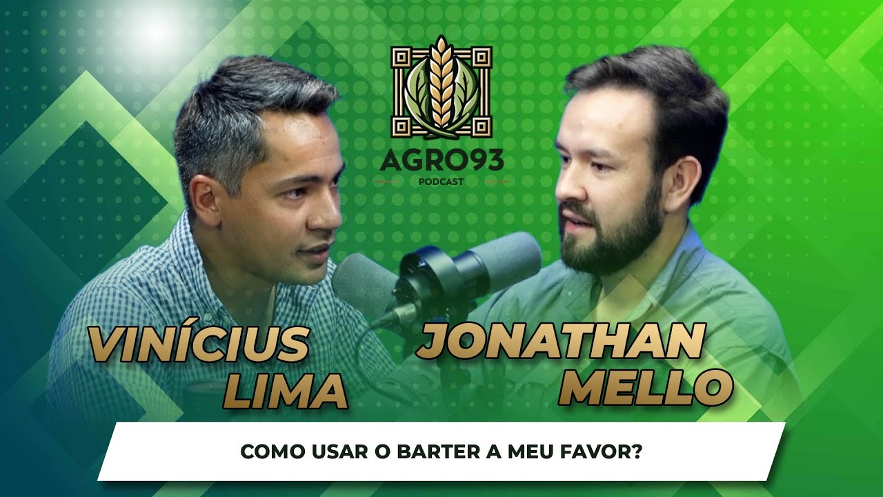 Como usar o Barter a seu favor, com Jonathan Mello!  - Agro93 PodCast Ep13