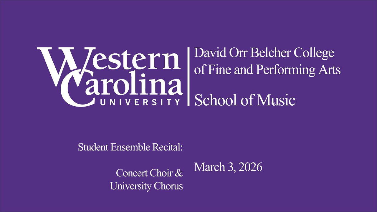 WCU School of Music - WCU Concert Choir and University Chorus
