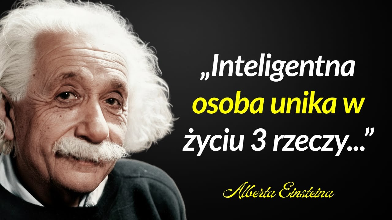 Cytaty Alberta Einsteina: &bdquo;Inteligentna osoba unika w życiu trzech rzeczy&rdquo;