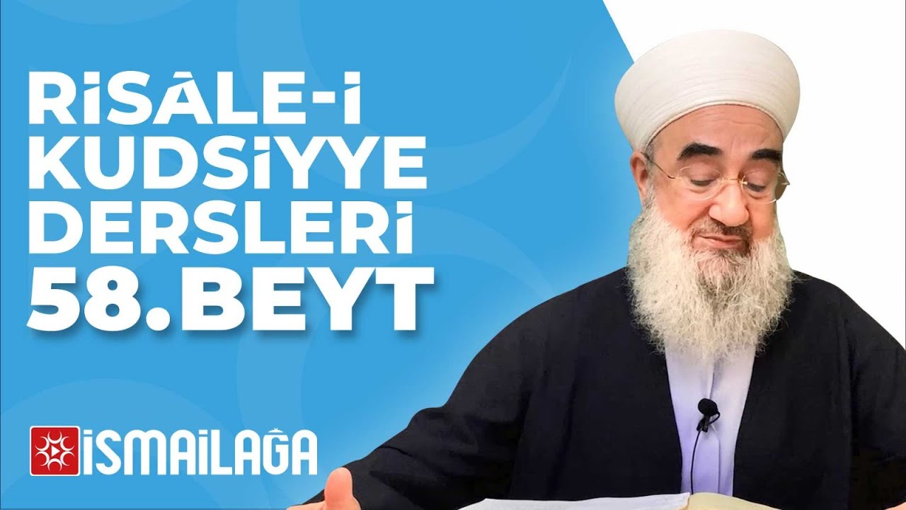 Risâle-i Kudsiyye 58. Beyt Tercüme ve Şerhi – Ramazan İlhan Hoca Efendi
