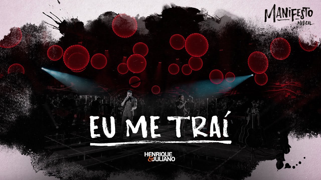 Henrique e Juliano - EU ME TRAÍ - DVD Manifesto Musical