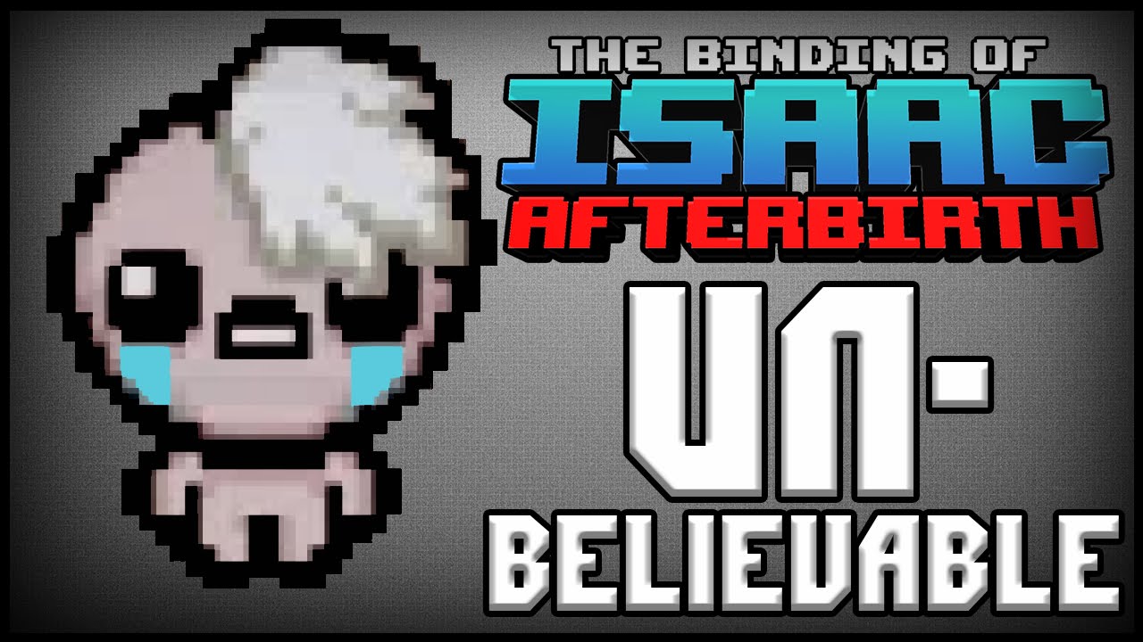 Unbelievable - Isaac Afterbirth [73]