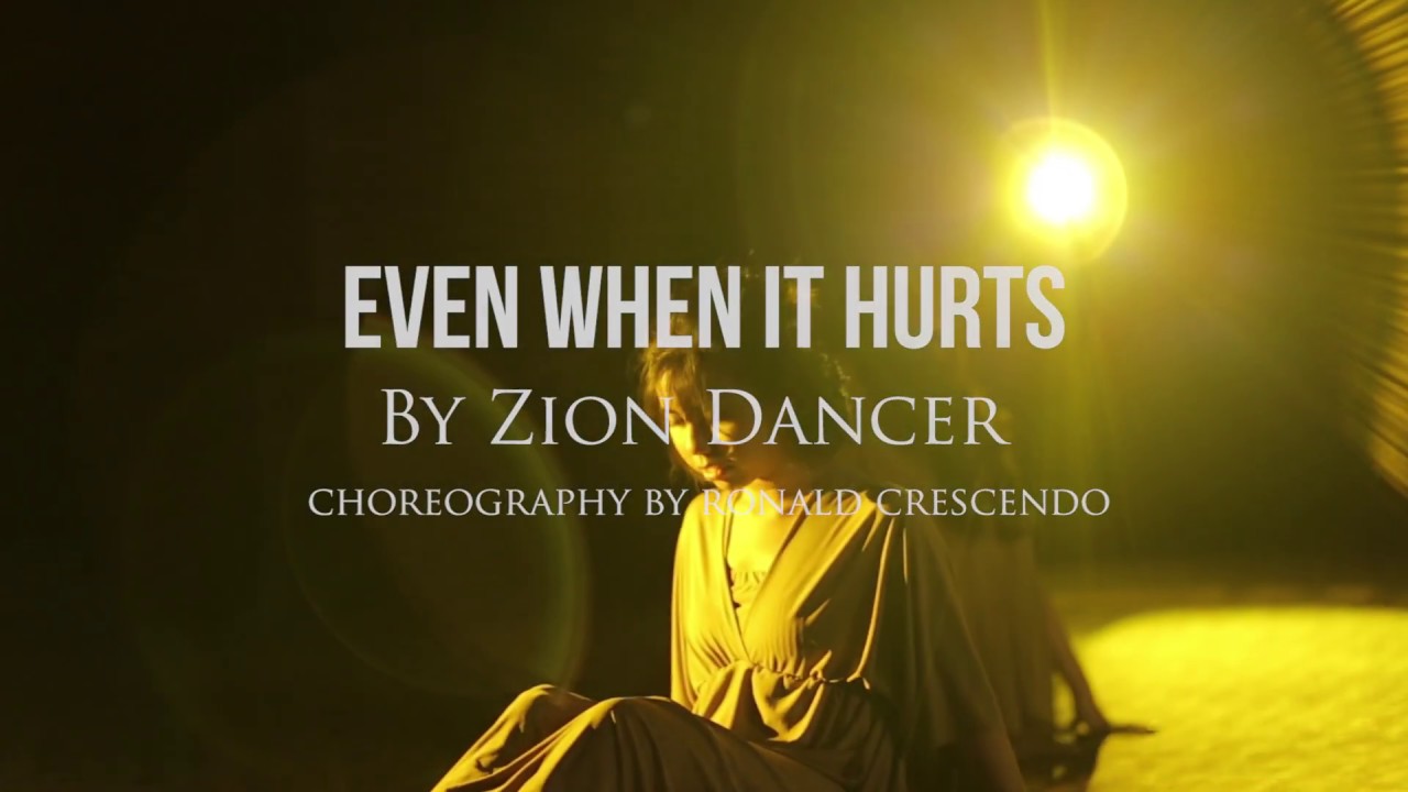 EVEN WHEN IT HURTS (Hillsong of Dirt and Grace) - Zion Dancer