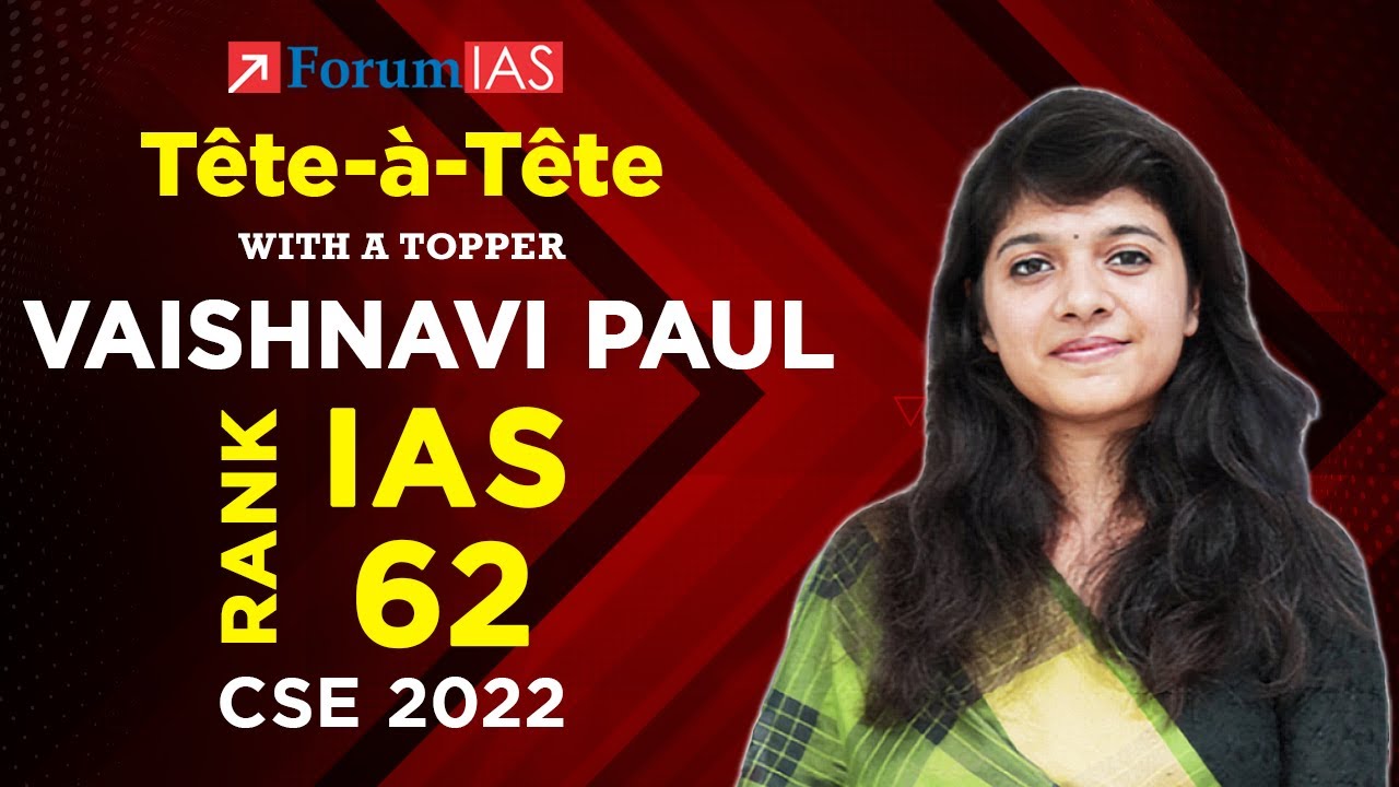 Vaishnavi Paul (ForumIAS Student ) | IAS Rank 62 | CSE 2022 | Tete-a-Tete With a Topper | Forum IAS