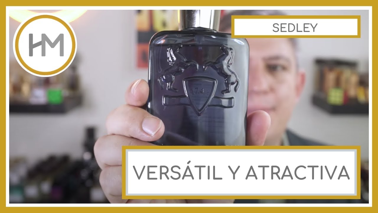 SEDLEY. PARFUMS DE MARLY. RESEÑA (ESPAÑOL).