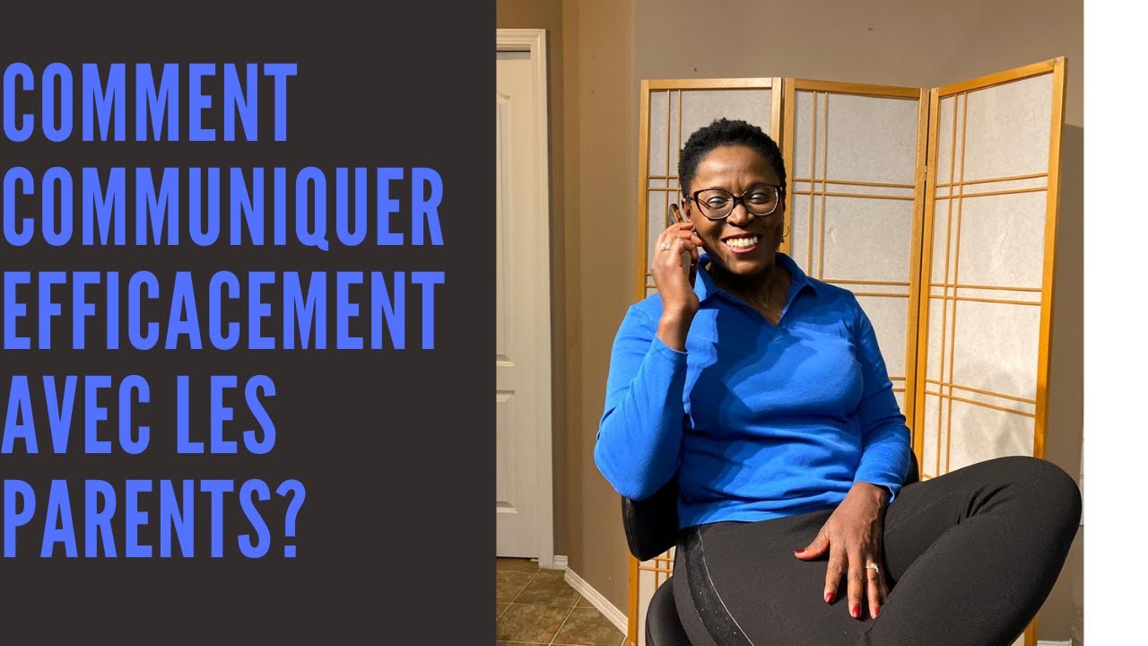 Comment communiquer efficacement avec les parents?