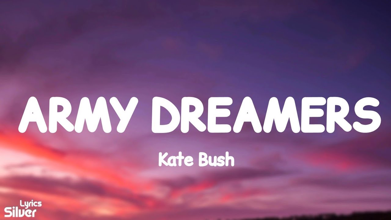 Kate Bush - Army Dreamers (Lyrics)
