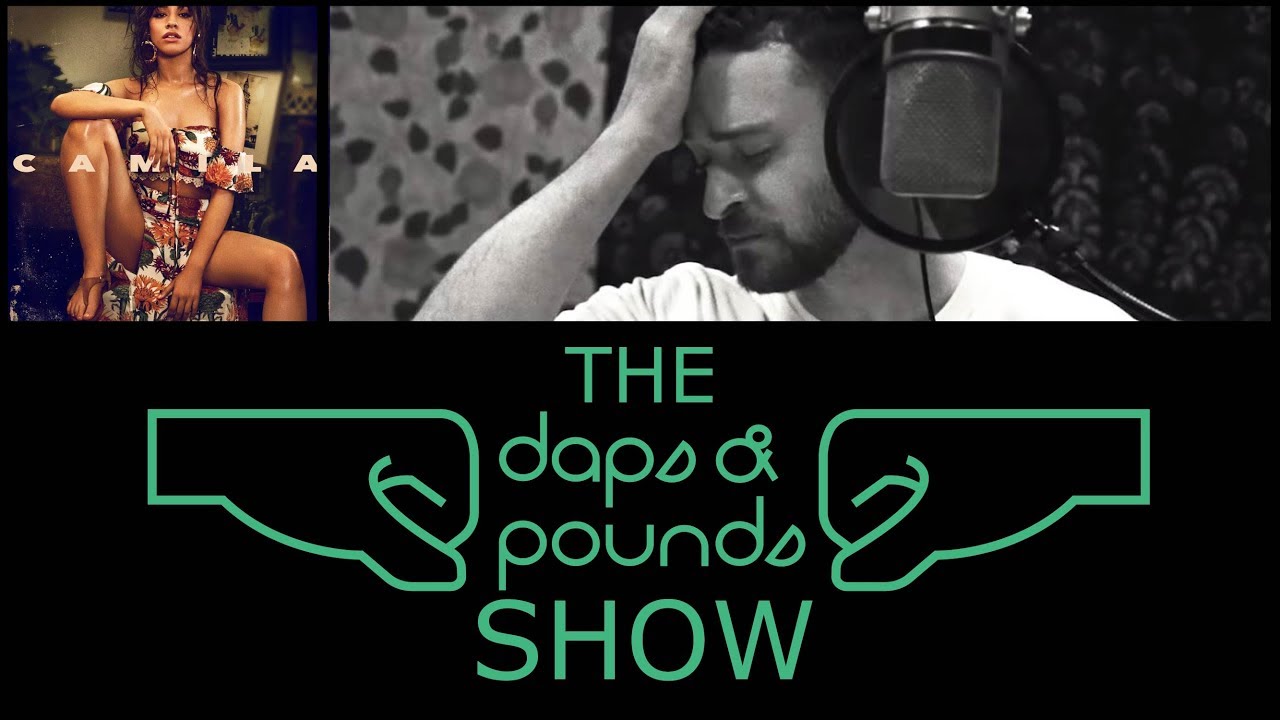 DAPS | S2:01 | Were Back! Camila Cabello Album Review, Is Justin Timberlake's new Single Trash?