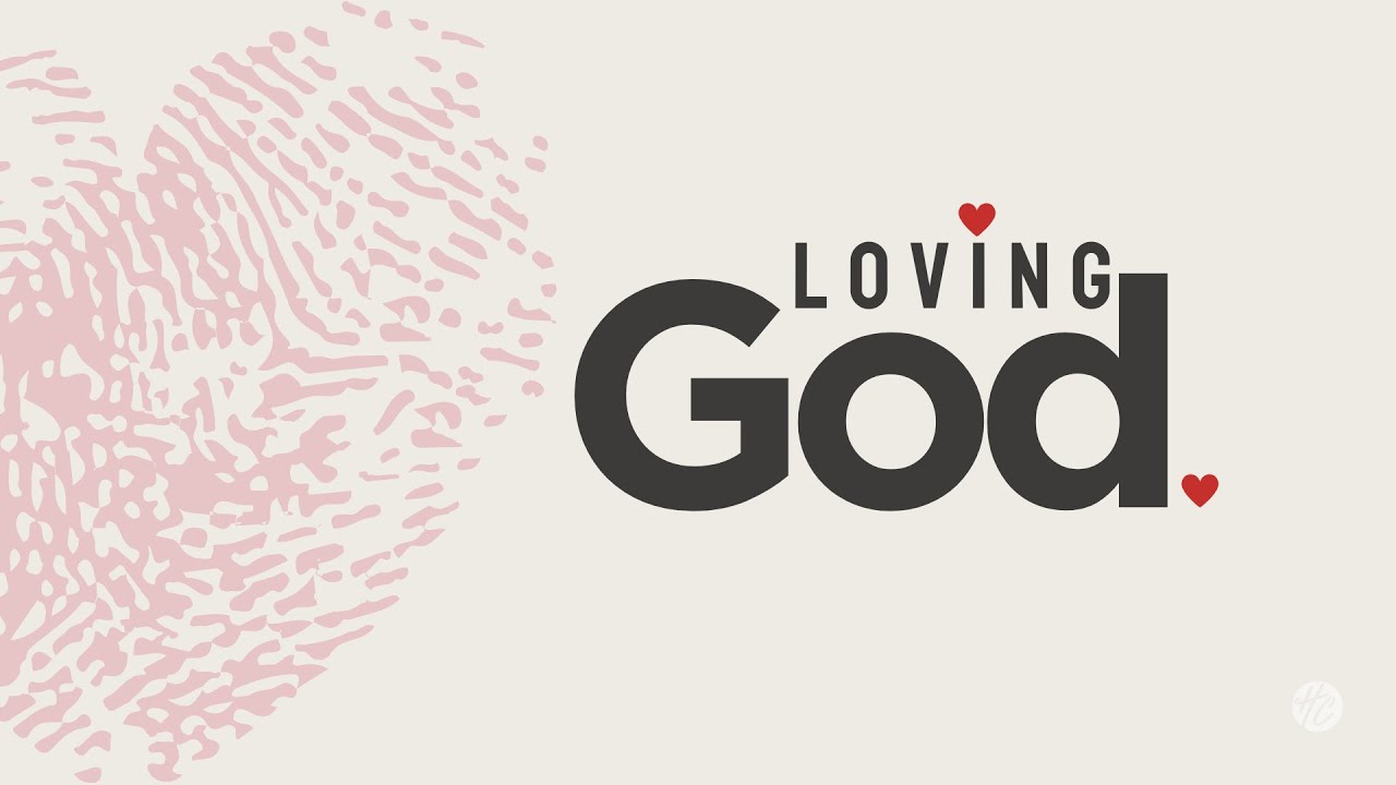 "Loving God" Part 3 - Pastor Adam Panepinto