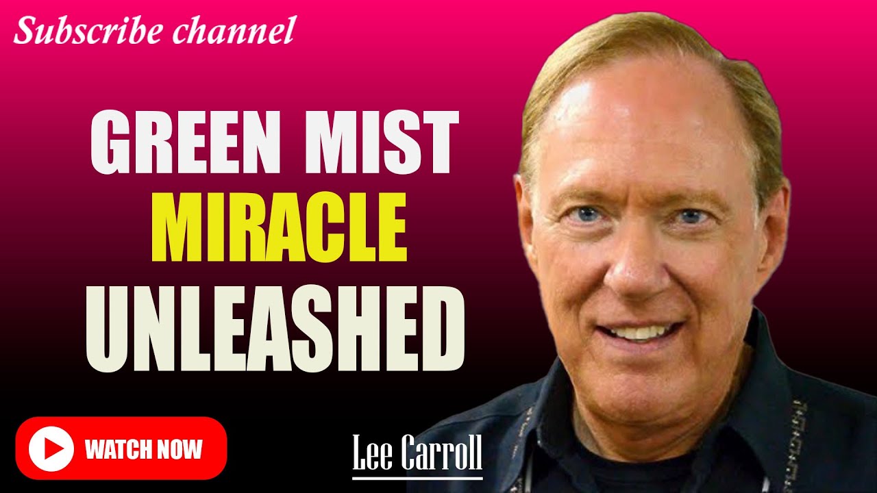 Kryon - Lee Carroll  : Mystical Green Mist Revelation Unleashes Miraculous Healing With The Circle