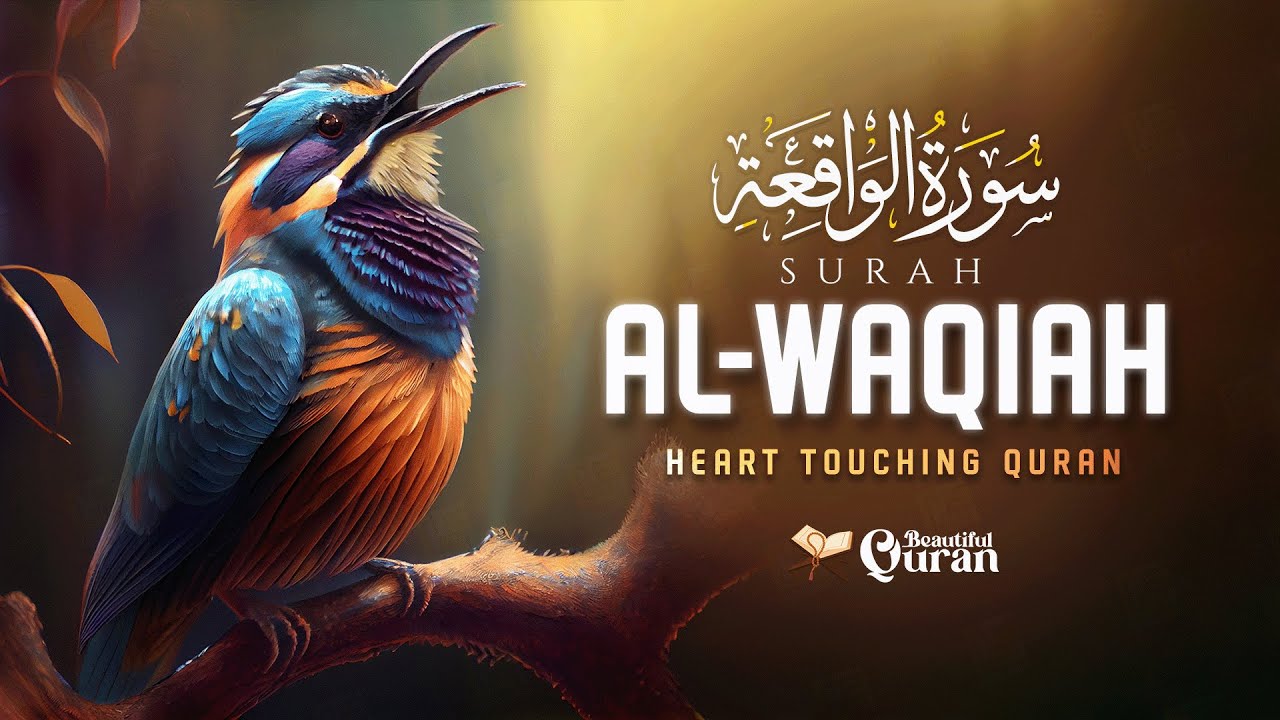 Surah Al Waqiah سورة الواقعة | A Peaceful Recitation to Calm Your Soul | #quranvibes 