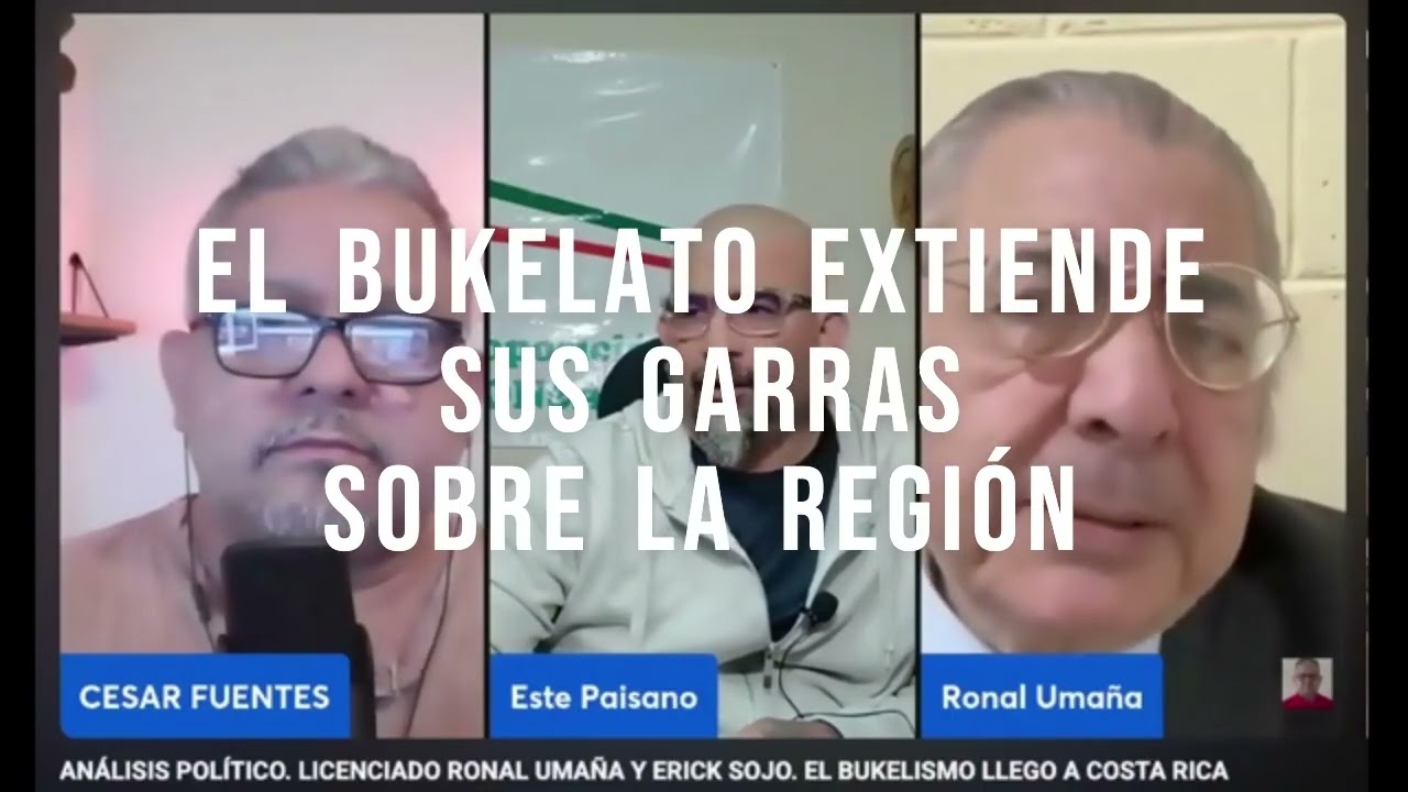EL BUKELATO EXTIENDE SUS GARRAS SOBRE COSTA RICA / @cesarfuentes7517 en YT