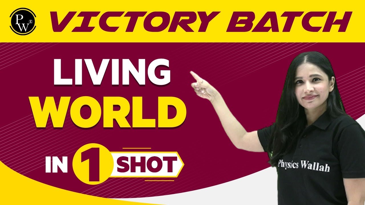 LIVING WORLD in One Shot - NEET/Class 11th Boards || Victory Batch